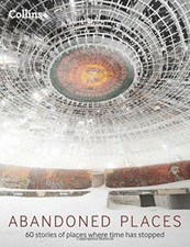 Abandoned Places: 60 stories
