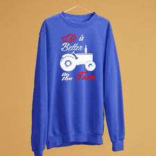 Life Is Better On The Farm