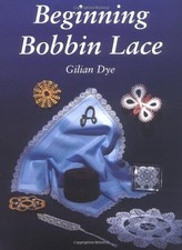 BEGINNING BOBBIN LACE by Dye