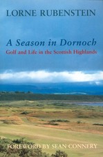 A Season In Dornoch: Golf and