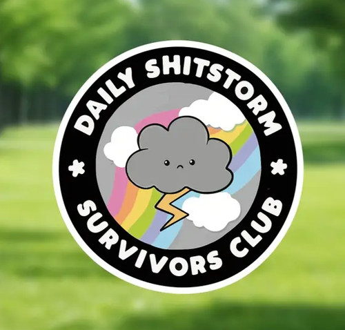 Daily shitstorm survivors club - survivors,