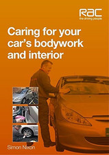Caring for your car?s bodywork and interior (RAC Handbook) - Nixon, Simon