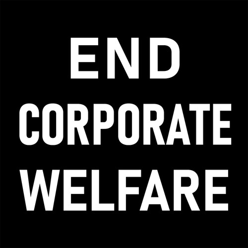 End corporate welfare sticker - corporate,