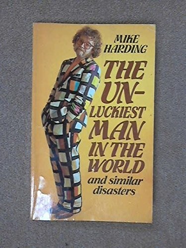 The unluckiest man - the, in