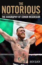 Notorious - The Life and Fights of Conor McGregor: The Life and Fights of Con.