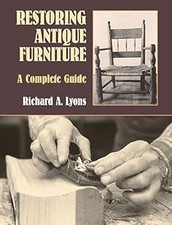 Restoring Antique Furniture: A Complete Guide (Dover Woodworking), Lyons, Richar