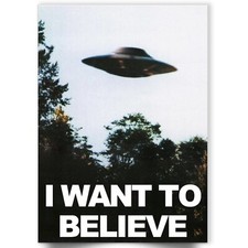 I Want To Believe UFO Poster