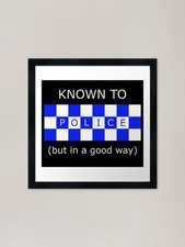 Known to Police Framed Art