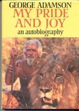 My Pride and Joy: Autobiography By George Adamson. 9780002725187