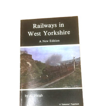 Vintage Railway Train Book Railways In West Yorkshire By A Haigh
