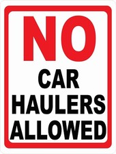 No Car Haulers Sign. Size