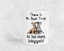 Whippet Mug Gift No Such Thing As Too Many Nice Cute Dog Owner Present