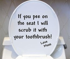 You pee the seat funny - if,