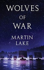 Wolves of War by Martin Lake