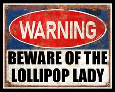 WARNING BEWARE OF THE LOLLIPOP