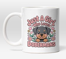 Doberman Mug, Just A Girl Who