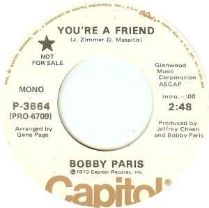 Bobby paris you a - -, friend