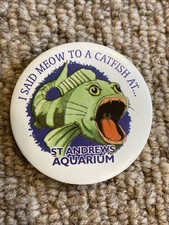 Souvenir Badge From St Andrew’s Aquarium: I Said Meow to a Catfish 5.5cm