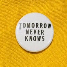 Tomorrow’s Never Knows The