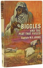 Captain W E JOHNS / Biggles And The Plot That Failed 1st Edition