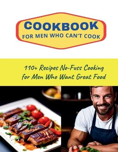 Cookbook for men who can - who, can't