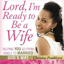 LORD, I'M READY TO BE A WIFE