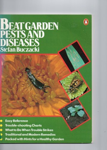 Beat garden pests and diseases - and,