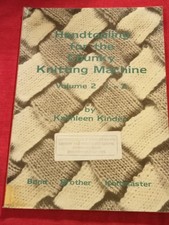 Hand Tooling For The Chunky Knitting Machine Volume 2 Kathleen Kinder