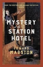 Mystery at the Station Hotel Edward Marston Book Paperback Railway Detective