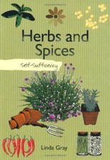 Self-sufficiency Herbs and Spices By Linda Gray