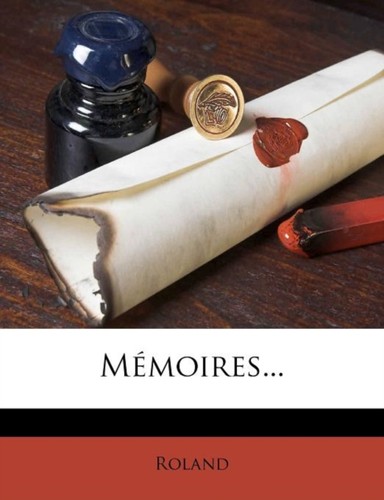 Roland mmoires - mmoires...,