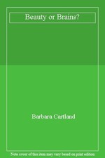 Beauty or Brains? By Barbara Cartland