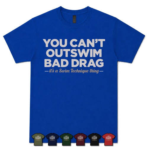 You can outswim - you,