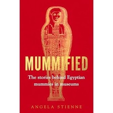 Mummified : the Stories Behind