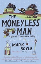 The Moneyless Man: A Year of