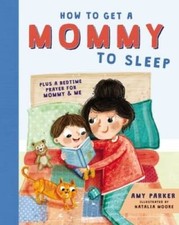 How to Get a Mommy to Sleep -