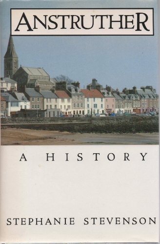 Anstruther history by - anstruther:, a