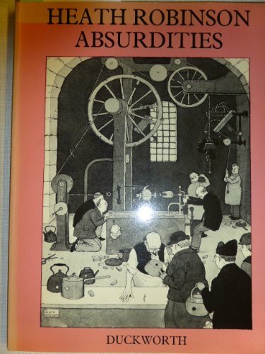 Absurdities heath robinson - absurdities-w.,
