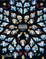 The Rose Window: Splendour and