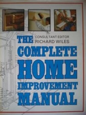 THE COMPLETE HOME IMPROVEMENT MANUAL - Richard WILES