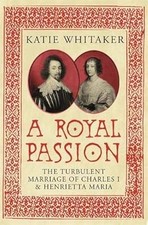 A Royal Passion: The Turbulent
