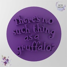 No Such Thing As A Gruffalo