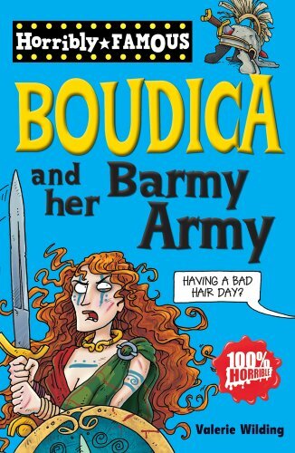 Boudica and her barmy army - her,