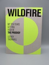 SIGNED - Wildfire By Leeroy Thornhill NEW 1st Edition HB The Prodigy