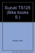Suzuki TS125 (Bike books S.) - Thorpe, John