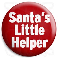 Santa's Little Helper - 25mm Button Badge - Xmas Father Christmas Grotto Staff