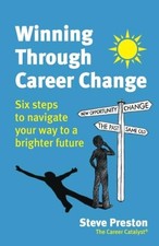 Winning Through Career Change, Preston, Steve