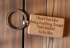 Tom Hardy Keyring Gift I Don't
