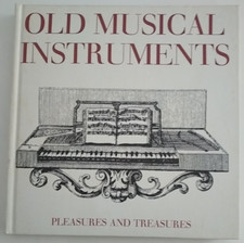 Old Musical Instruments by Rene Clemencic 1973 Hardcover