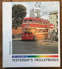 The Colours of Yesterday's Trolleybuses by Michael Russell (Hardcover, 2015)